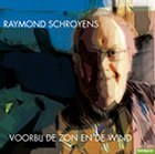 Raymond Schroyens - VOORBIJ DE ZON EN DE WIND